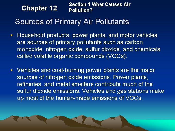 Chapter 12 Section 1 What Causes Air Pollution? Sources of Primary Air Pollutants •