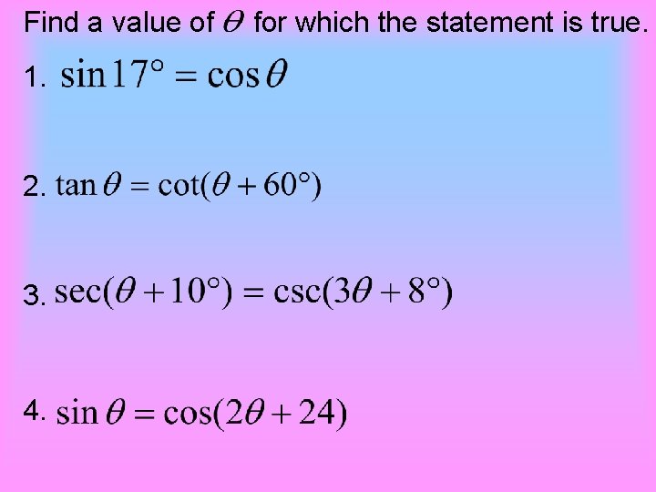 Find a value of 1. 2. 3. 4. for which the statement is true.