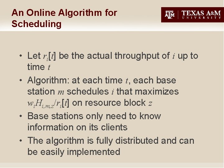 An Online Algorithm for Scheduling • Let ri[t] be the actual throughput of i