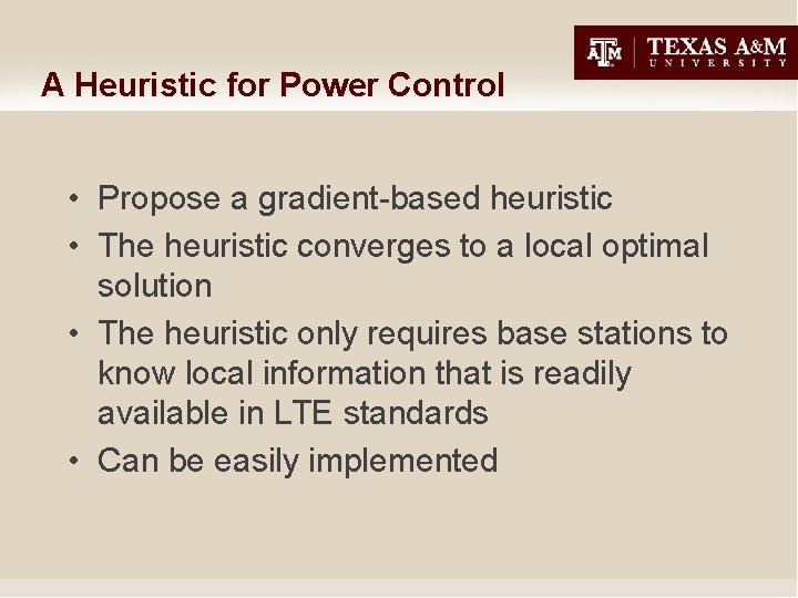 A Heuristic for Power Control • Propose a gradient-based heuristic • The heuristic converges