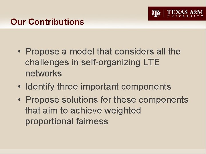 Our Contributions • Propose a model that considers all the challenges in self-organizing LTE