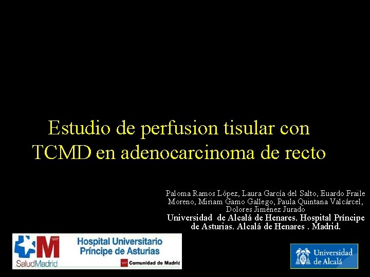 Estudio de perfusion tisular con TCMD en adenocarcinoma de recto Paloma Ramos López, Laura