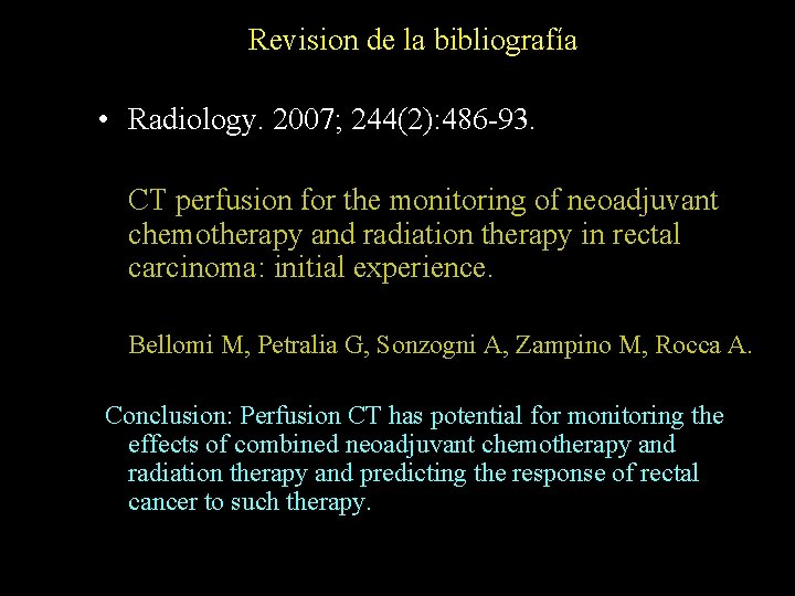 Revision de la bibliografía • Radiology. 2007; 244(2): 486 -93. CT perfusion for the