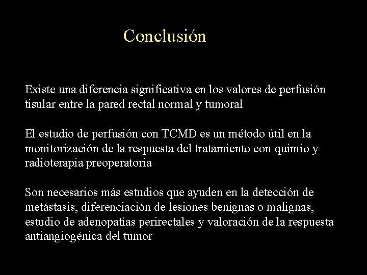 Conclusión Existe una diferencia significativa en los valores de perfusión tisular entre la pared