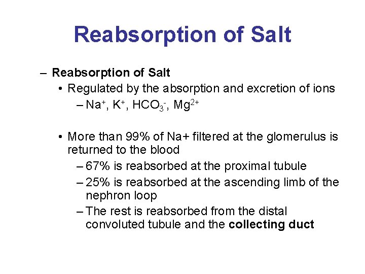 Reabsorption of Salt – Reabsorption of Salt • Regulated by the absorption and excretion