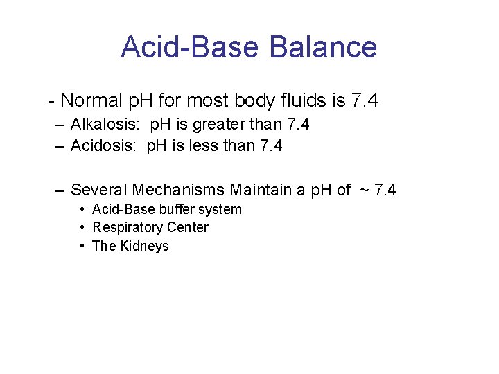Acid-Base Balance - Normal p. H for most body fluids is 7. 4 –