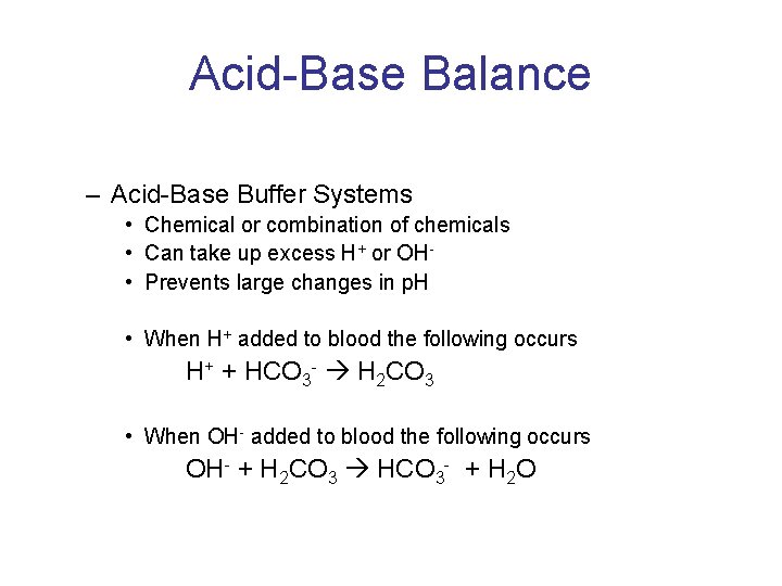 Acid-Base Balance – Acid-Base Buffer Systems • Chemical or combination of chemicals • Can