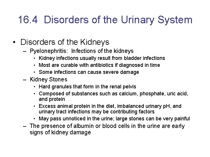 16. 4 Disorders of the Urinary System • Disorders of the Kidneys – Pyelonephritis: