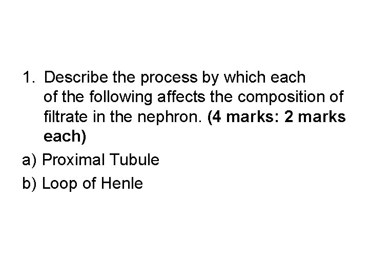 1. Describe the process by which each of the following affects the composition of