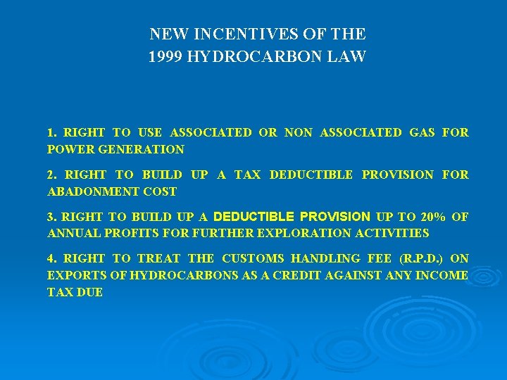 NEW INCENTIVES OF THE 1999 HYDROCARBON LAW 1. RIGHT TO USE ASSOCIATED OR NON