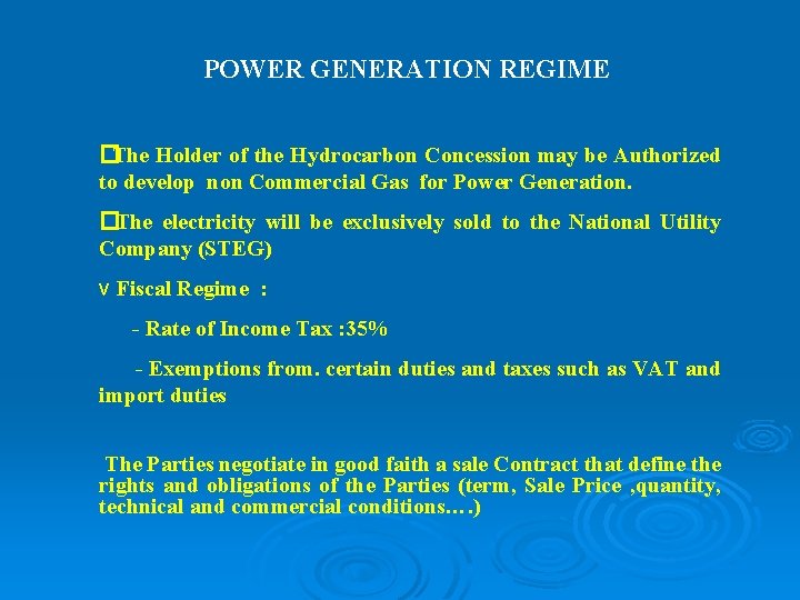 POWER GENERATION REGIME �The Holder of the Hydrocarbon Concession may be Authorized to develop
