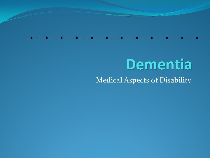 Dementia Medical Aspects of Disability 