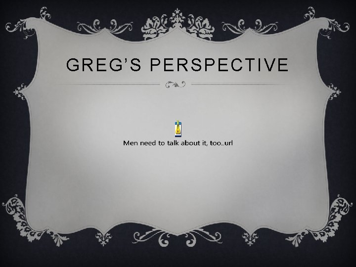 GREG’S PERSPECTIVE 