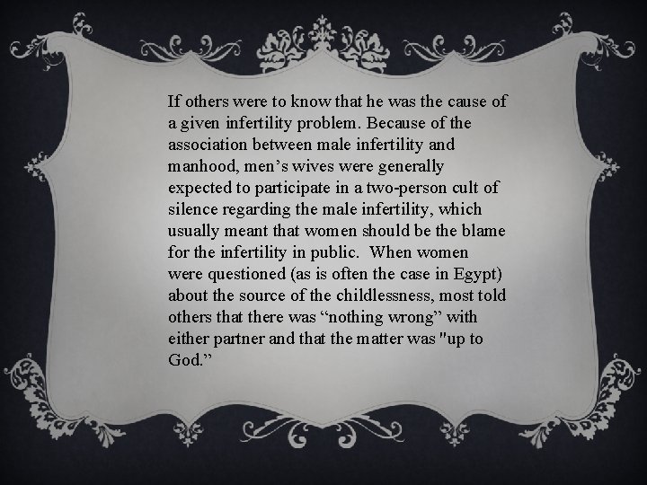 If others were to know that he was the cause of a given infertility