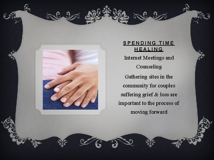 SPENDING TIME HEALING Internet Meetings and Counseling Gathering sites in the community for couples
