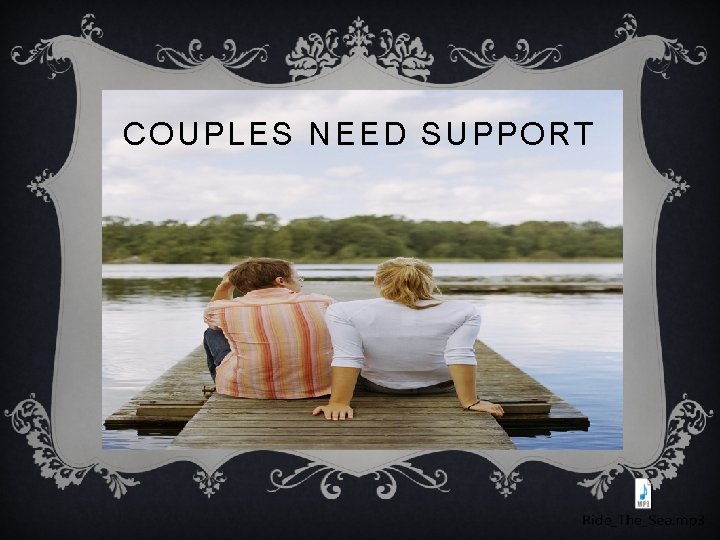 COUPLES NEED SUPPORT 