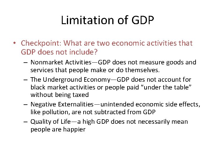 Limitation of GDP • Checkpoint: What are two economic activities that GDP does not
