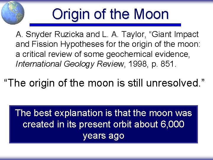 Origin of the Moon A. Snyder Ruzicka and L. A. Taylor, “Giant Impact and