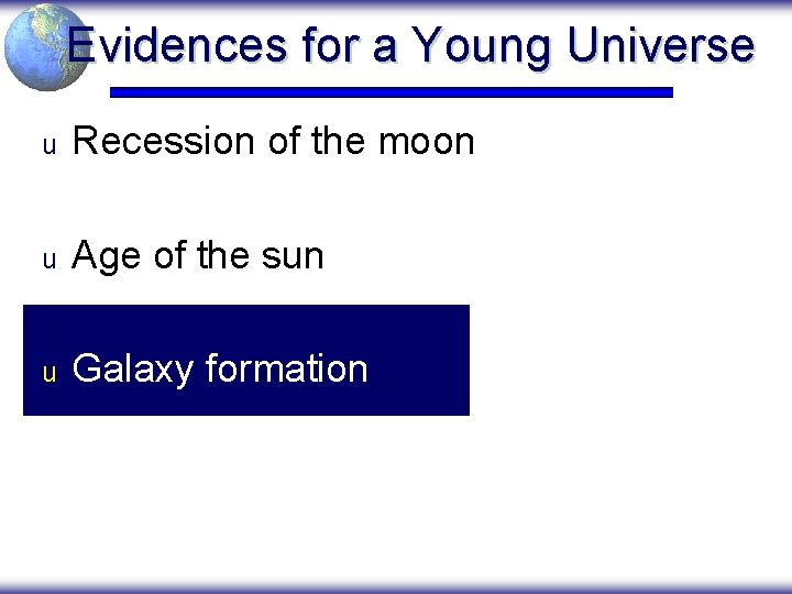 Evidences for a Young Universe u Recession of the moon u Age of the
