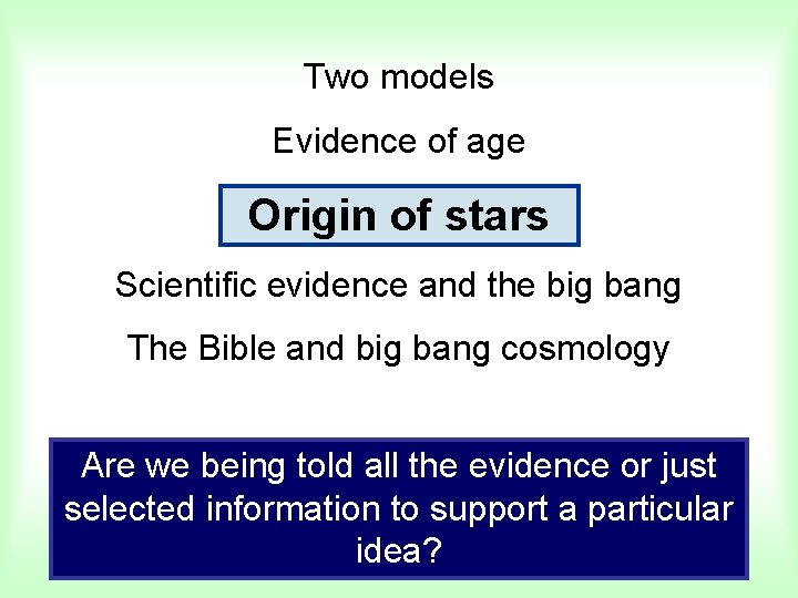 Two models Evidence of age Origin of stars Scientific evidence and the big bang