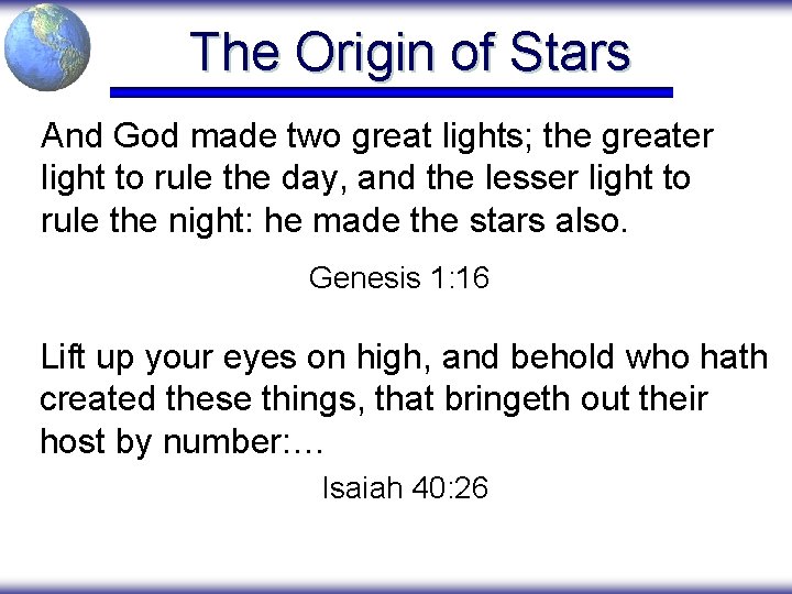 The Origin of Stars And God made two great lights; the greater light to