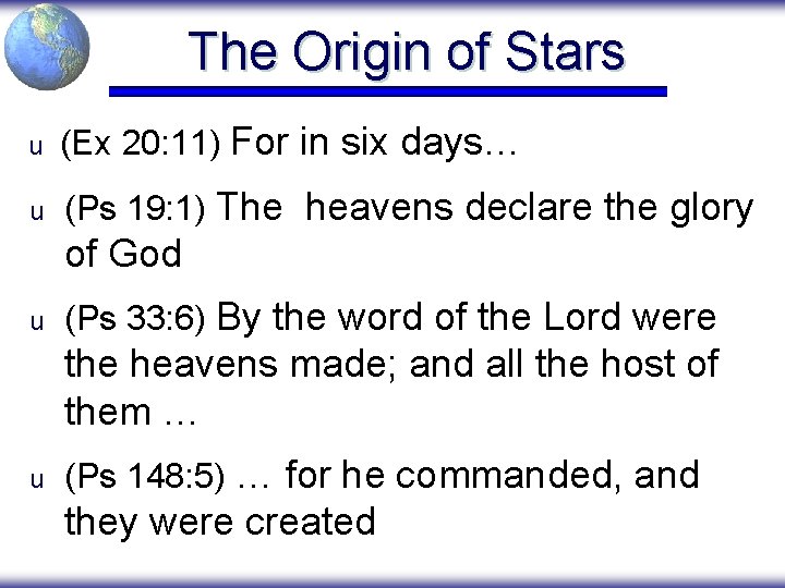 The Origin of Stars u (Ex 20: 11) For in six days… u (Ps