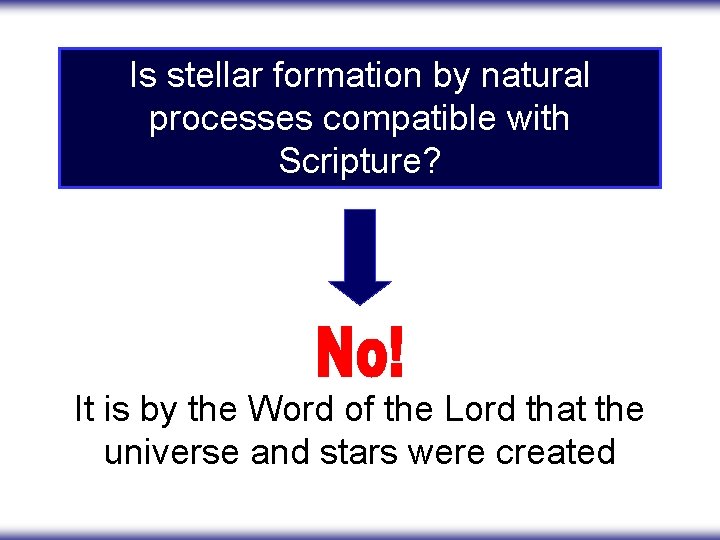 Is stellar formation by natural processes compatible with Scripture? It is by the Word