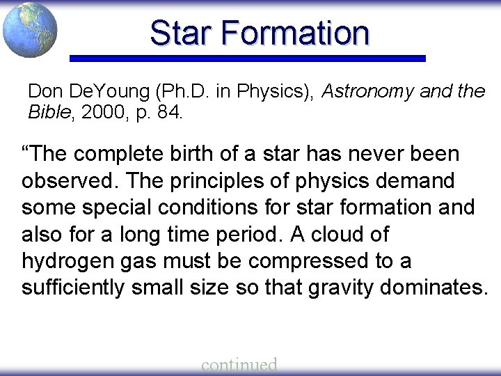 Star Formation De. Young (Ph. D. in Physics), Astronomy and the Bible, 2000, p.