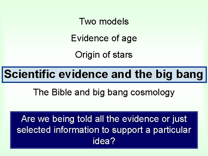 Two models Evidence of age Origin of stars Scientific evidence and the big bang