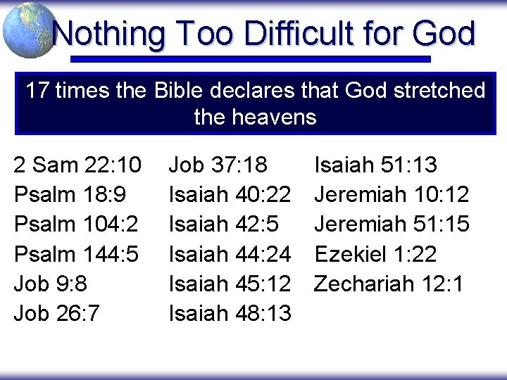 Nothing Too Difficult for God 17 times the Bible declares that God stretched the