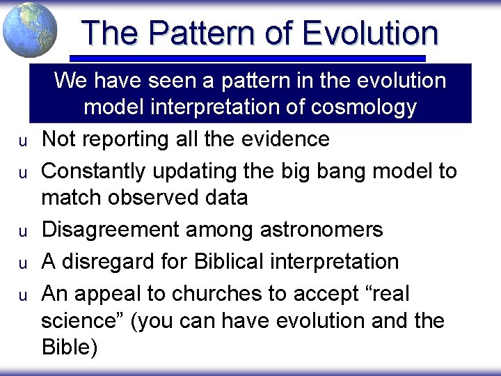 The Pattern of Evolution u u u We have seen a pattern in the
