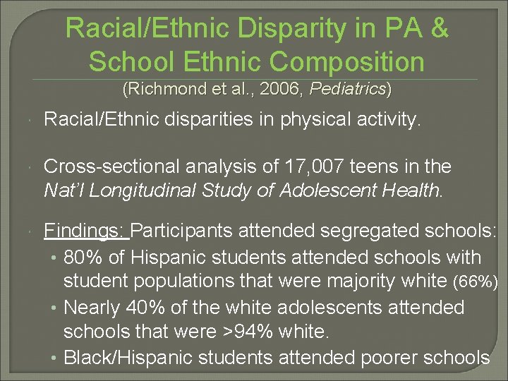 Racial/Ethnic Disparity in PA & School Ethnic Composition (Richmond et al. , 2006, Pediatrics)