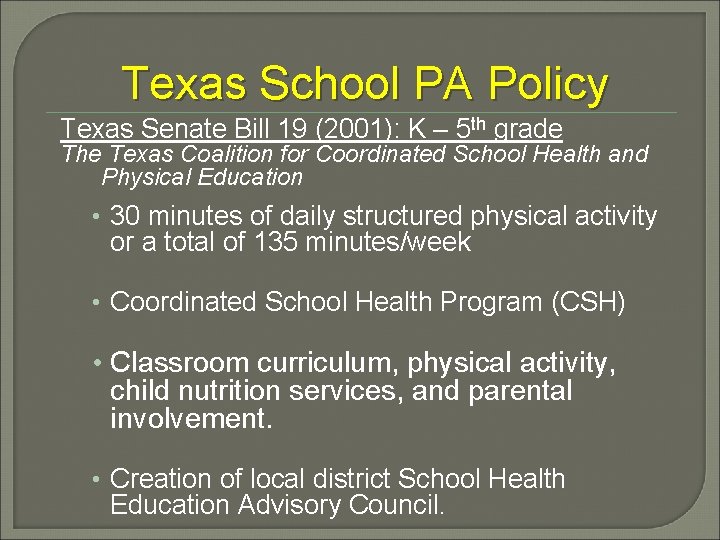 Texas School PA Policy Texas Senate Bill 19 (2001): K – 5 th grade