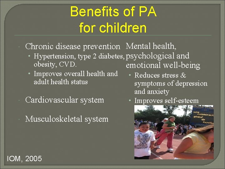Benefits of PA for children Chronic disease prevention Mental health, • Hypertension, type 2