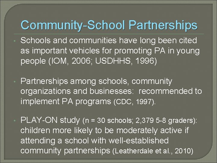 Community-School Partnerships • Schools and communities have long been cited as important vehicles for