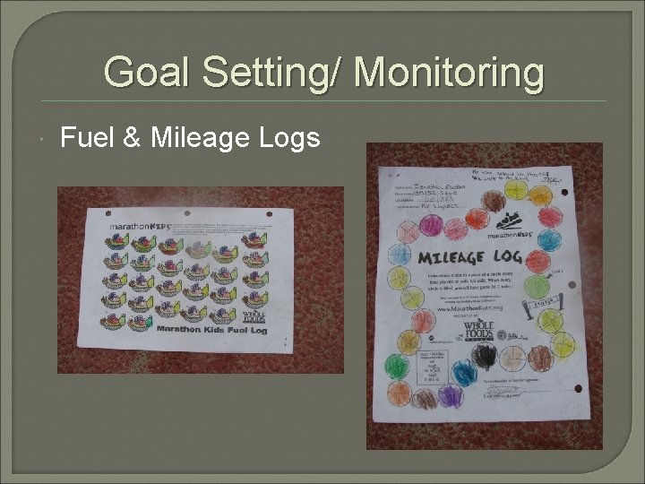 Goal Setting/ Monitoring Fuel & Mileage Logs 