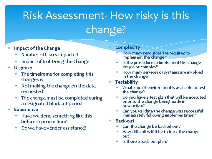 Risk Assessment- How risky is this change? Impact of the Change Number of Users