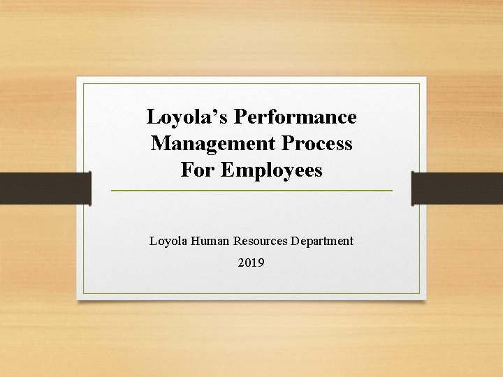 Loyola’s Performance Management Process For Employees Loyola Human Resources Department 2019 