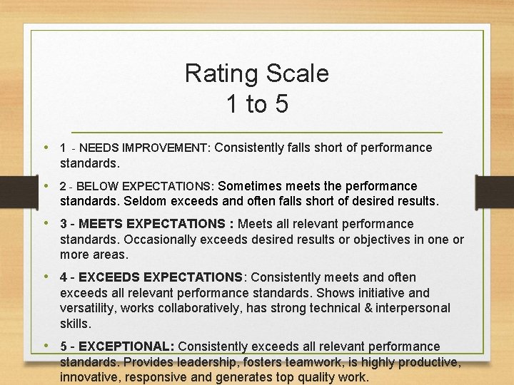 Rating Scale 1 to 5 • 1 - NEEDS IMPROVEMENT: Consistently falls short of