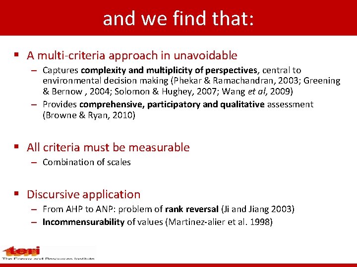 and we find that: § A multi-criteria approach in unavoidable – Captures complexity and