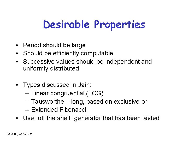 Desirable Properties • Period should be large • Should be efficiently computable • Successive