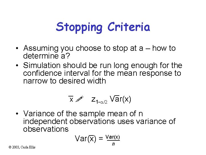 Stopping Criteria • Assuming you choose to stop at a – how to determine