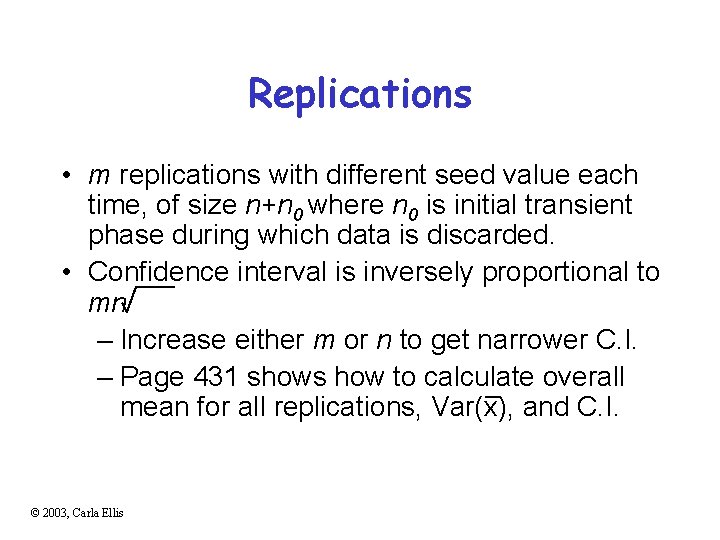 Replications • m replications with different seed value each time, of size n+n 0