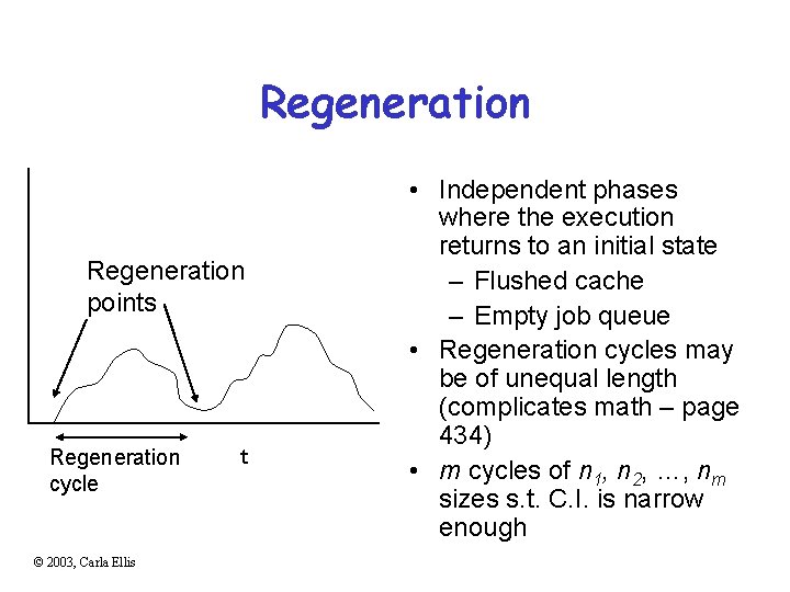 Regeneration points Regeneration cycle © 2003, Carla Ellis t • Independent phases where the