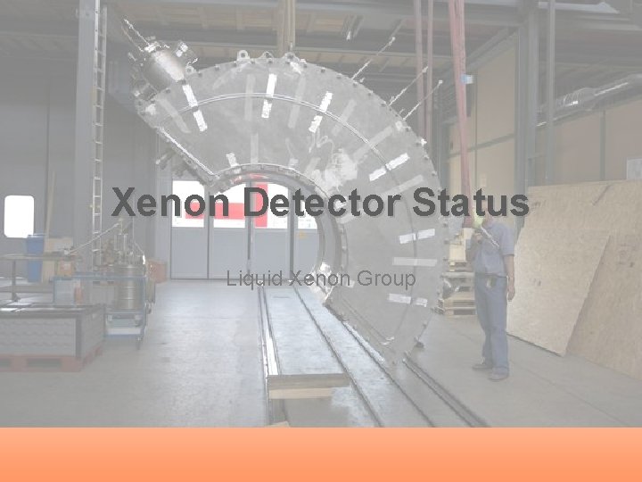 Xenon Detector Status Liquid Xenon Group 