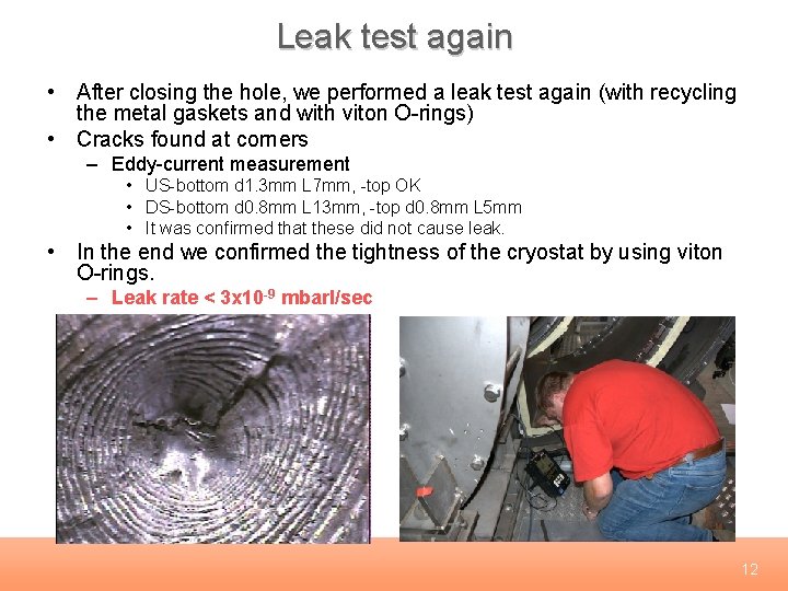 Leak test again • After closing the hole, we performed a leak test again