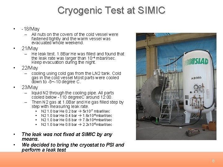 Cryogenic Test at SIMIC • -18/May – All nuts on the covers of the