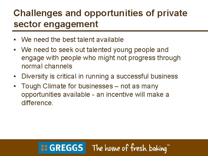Challenges and opportunities of private sector engagement • We need the best talent available
