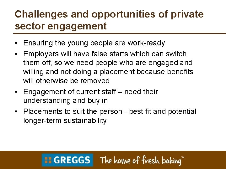 Challenges and opportunities of private sector engagement • Ensuring the young people are work-ready