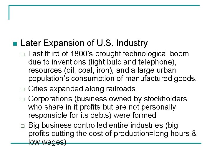 n Later Expansion of U. S. Industry q q Last third of 1800’s brought